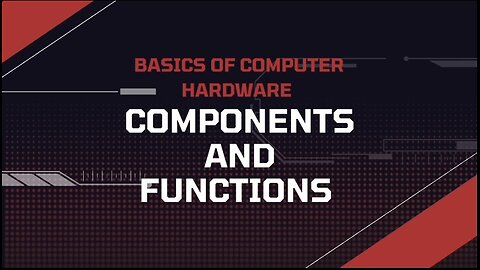 Basics of Computer Hardware: Components and Functions