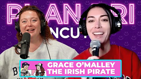 Grace O’Malley the Irish Pirate | PlanBri Episode 241