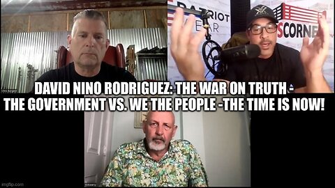 David Nino: The War On Truth -The Government vs. WE THE PEOPLE -The Time is NOW!