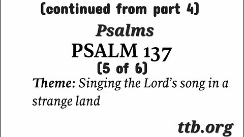 Psalm Chapter 137 (Bible Study) (5 of 6)