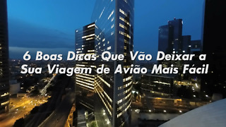 6 Dicas que você precisa saber antes de viajar de avião!