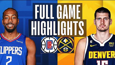 LA Clippers vs Denver Nuggets Full Game Highlights | Feb 26 | 2022-2023 NBA Season