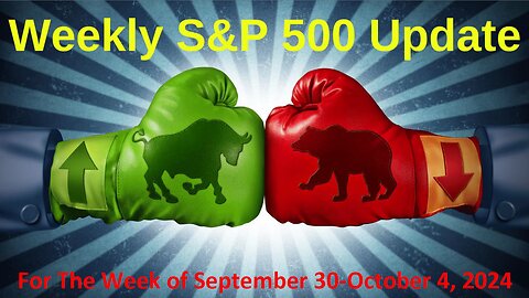 S&P 500 Weekly Market Update for Monday Sept 30-Oct 4, 2024