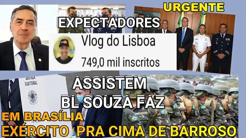 BRASÍLIA URGENTE ! EXÉRCITO PARTE PRA CIMA DE BARROSO.