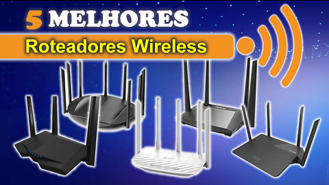 5 Melhores Roteadores Wireless Custo Benefício