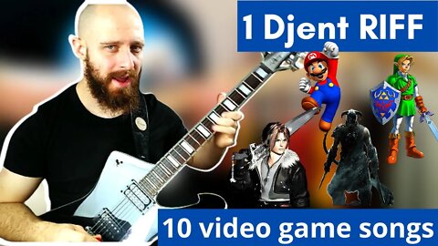 1 Djent riff, 10 Videogame songs