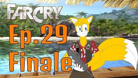 TailslyMoxPalys Far Cry 1[Ep.29 Finale]kill a old man from TTMT and a guy who brutal me