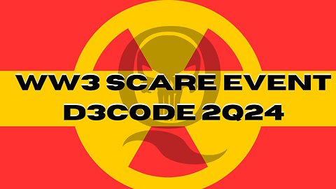 WW3 SCARE EVENT 2Q24 D3CODE FCB D3CODE