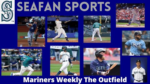 Mariners Weekly The Outfield