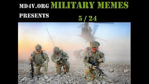 MD4V.org Presents MILITARY MEMES & PHOTOS 5/24