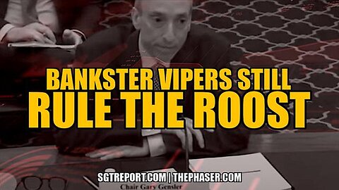 Bankster Vipers Still Rule The Roost 04/22/23..