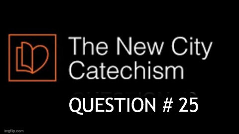 The New City Catechism Question # 25: Does Christ’s death mean all our sins can be forgiven?