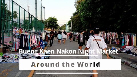 Around the world - Bueng Kaen Nakon Night Market