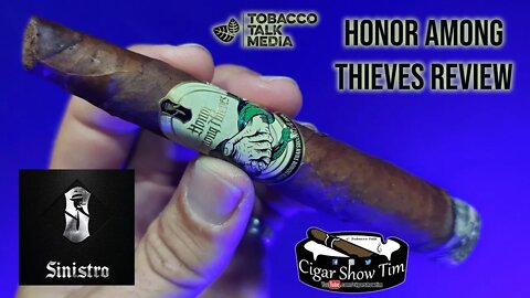 Sinistro - Honor Among Thieves | CigarShowTim | Tobacco Talk