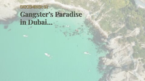 Gangster’s Paradise in Dubai…