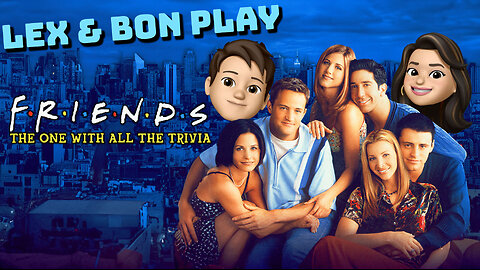 Lex vs. Bon: ULTIMATE FRIENDS TRIVIA SHOWDOWN! (Who Wins?)