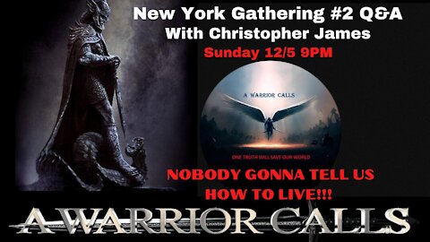 New York Gathering #2 Q&A with Christopher James - Nobody Gonna Tell Us How to Live