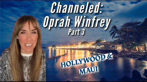 OPRAH/HOLLYWOOD/MAUI (Part 3)