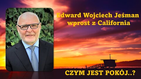 Czym jest pokój - wywiad z Edwardem Wojciechem Jeśmanem