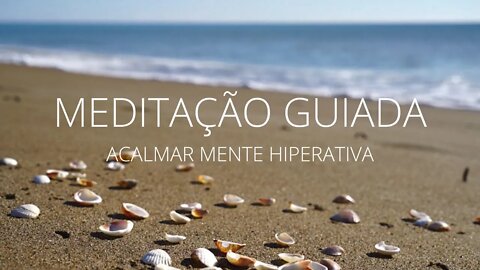 🌻 MEDITAÇÃO GUIADA PARA MENTE HIPERATIVA | REDUZ ANSIEDADE E PREOCUPAÇÃO