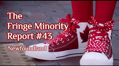 The Fringe Minority Report #43 National Citizens Inquiry Newfoundland