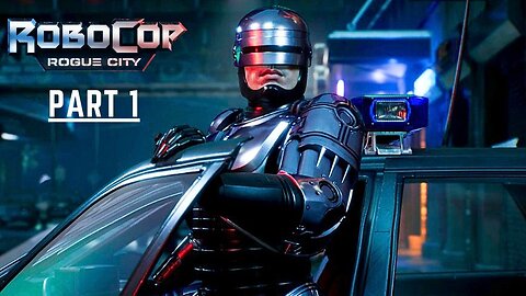 🔴RoboCop Rogue City PART 1 GAMEPLAY |