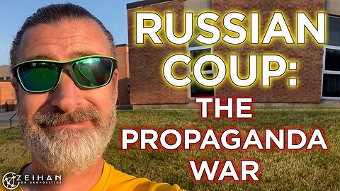 The Russia Coup Part 2: The Propaganda War || Peter Zeihan