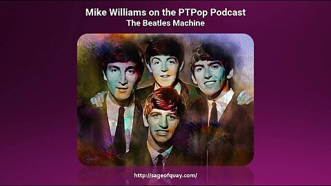 Mike Williams on the PTPop Podcast - The Beatles Machine (July 2023)