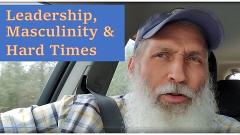 Leadership, Masculinity, Hard Times