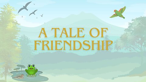 A Tale of Friendship