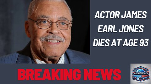 Braking News: Actor James Earl Jones dies at age 93