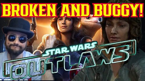 Disney Star Wars WOKE Outlaws Game Is BROKEN Buggy Mess On Launch! Stealth UNPLAYABLE! | Lucasfilm