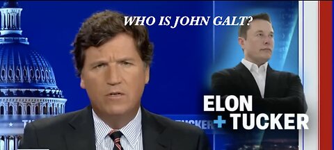 Tucker Carlson W/ ELON MUSK- THINGS ARE GOING TO GET WEIRD REALLY FAST. THX John Galt SGANON