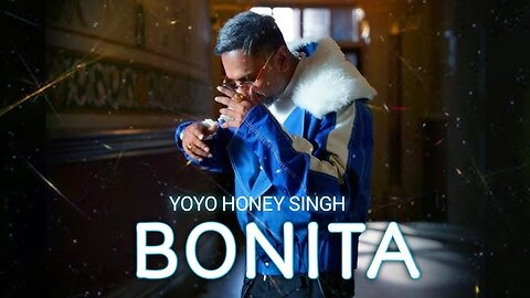 Yo yo Honey Singh "Bonita" new song of glory list