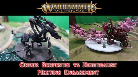 Age of Sigmar Batrep: Order Serpentis vs Nighthaunt Meeting Engagement