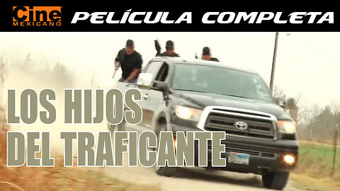 Los Hijos del Traficante | Película Completa