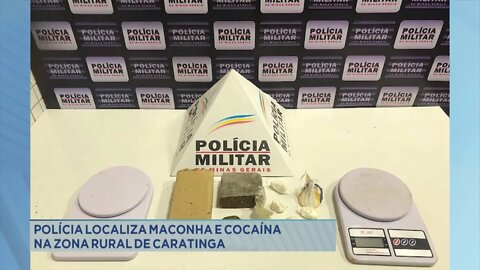 Polícia localiza maconha e cocaína na zona rural de Caratinga