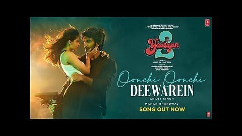 OONCHI OONCHI DEEWAREIN- Yaariyan 2 - Meezaan, Anaswara - Arijit, Manan - Radhika, Vinay - Bhushan K