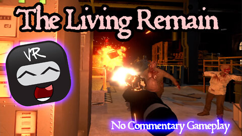 The Living Remain, PCVR, Meta Quest 2 (No commentary)