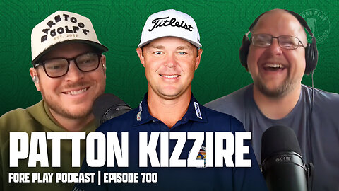 PIF DEAL INCHING ALONG, FT. PATTON KIZZIRE - FORE PLAY EPISODE 700