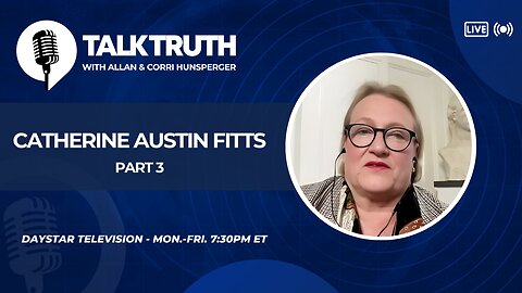 Talk Truth 05.02.24 - Catherine Austin Fitts - Part 3