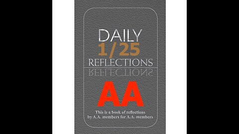 January 25 – AA Meeting - Daily Reflections - Alcoholics Anonymous - Read Along