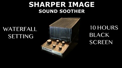 Vintage White Noise - Sharper Image Sound Soother - Waterfall Setting - 10 Hours - Sleep Sound