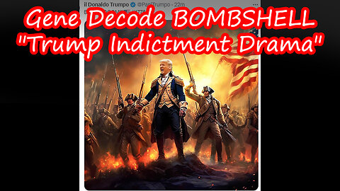 Gene Decode BOMBSHELL "Trump Indictment Drama"