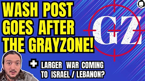 LIVE: Washington Post Prints False Attack Against The Grayzone! (& much more)