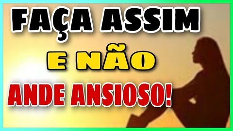 [ACABANDO COM] SUAS ANSIEDADES E ANGUSTIAS QUER SABER COMO? VÊM COMIGO