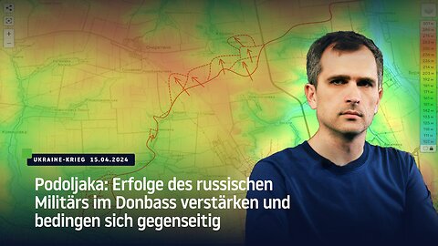 Podoljaka: Erfolge des russischen Militärs im Donbass verstärken und bedingen sich gegenseitig