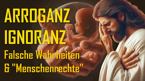 Falsche Wahrheiten und Menschenrechte sowie Arroganz und Ignoranz, 🎺 Der Trompetenruf Gottes