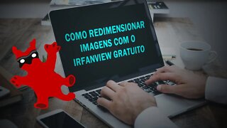 Como redimensionar imagens ou recortar usando o crop do programa gratuito Irfanview