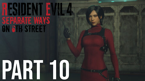 Resident Evil 4: Separate Ways on 6th Street Part 10